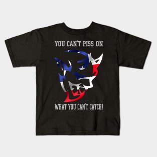 You can't piss on what you can't catch Kids T-Shirt